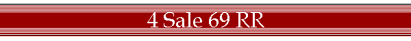 4 Sale 69 RR